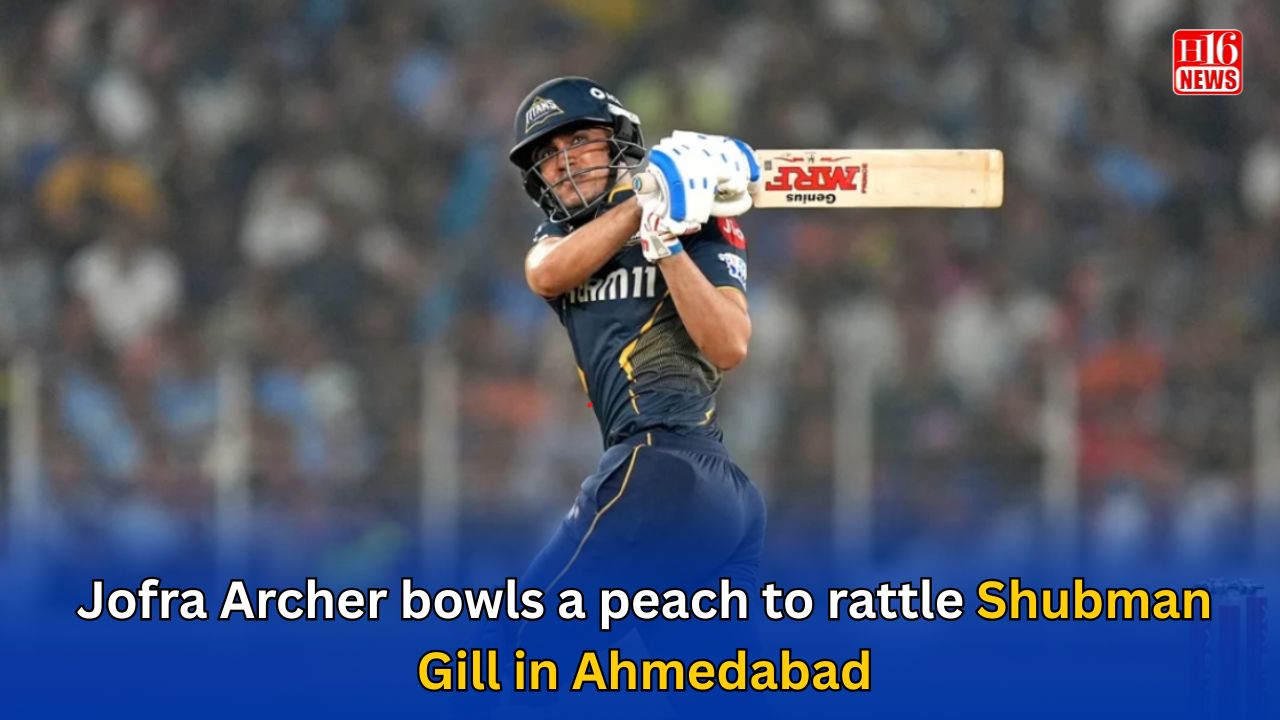Jofra Archer bowls a peach to rattle Shubman Gill in Ahmedabad